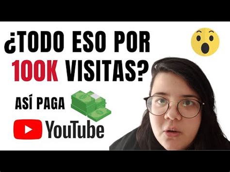 Cu Nto Paga Youtube Por Millones De Visitas Descubre Aqu