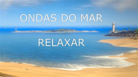 Som De Gua Calma Som Das Ondas Do Mar Para Relaxar Meditar Dormir E