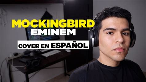 Mockingbird Eminem Cover en español Spanish cover YouTube