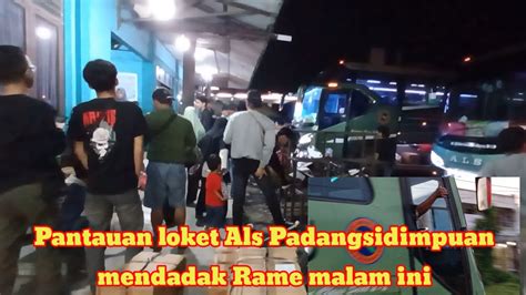 Loket Als Padangsidimpuan Mendadak Rame Malam Ini Als 244 Dan 128 Sama