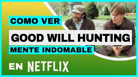 dónde ver el indomable will hunting Elena Montes