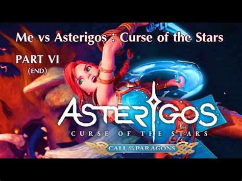 Me Vs Asterigos Curse Of The Stars Call Of The Paragon Dlc Part