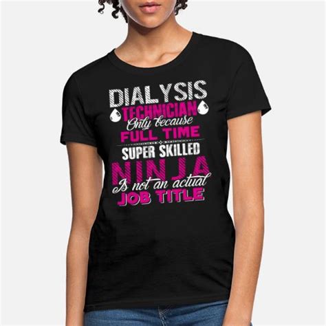 Dialysis Technician T Shirt Womens T Shirt Spreadshirt