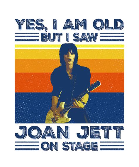 Retro Yes Im Old But I Saw Joan Jett On Stage Digital Art By Cynthia