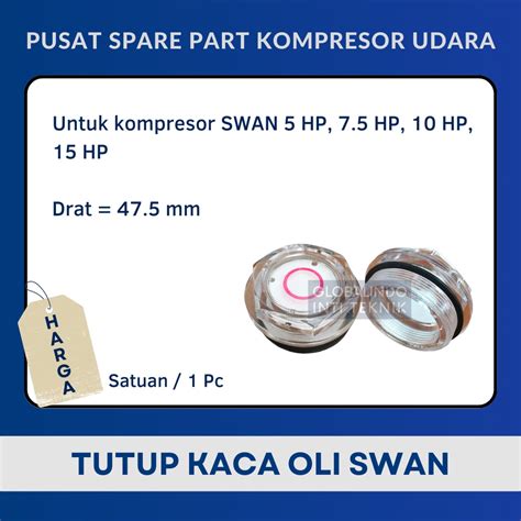 Jual Tutup Kaca Oli Oil Gauge Kompresor Angin SWAN 5 HP 7 5 HP 10 HP 15