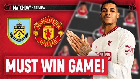 Crunch Time For United Burnley Vs Manchester United Preview Youtube