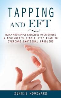 Tapping And Eft Quick And Simple Exercises To De Stress A Beginner S