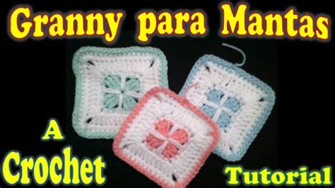 Granny Para Mantas A Crochet Tutorial Paso A Paso Youtube Crochet