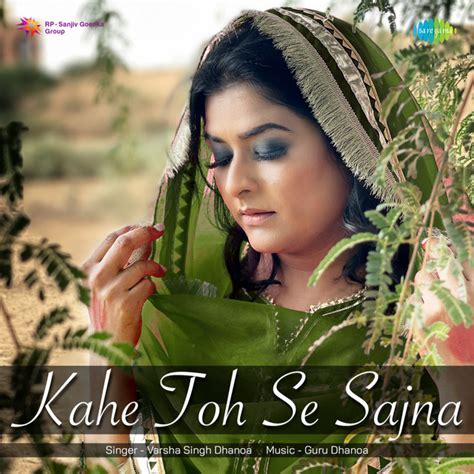 Kahe Toh Se Sajna Single By Varsha Singh Dhanoa Spotify