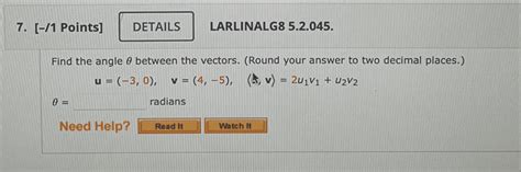 Solved Find The Angle θ Between The Vectors Round Your