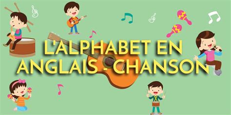 L Alphabet En Anglais Chanson Anglais Gratuit