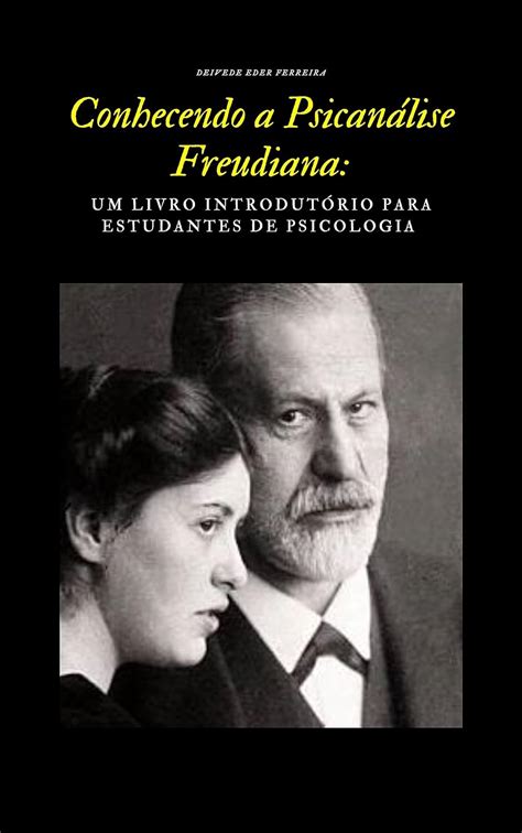 Conhecendo A Psicanálise Freudiana Um Livro Introdutório Para