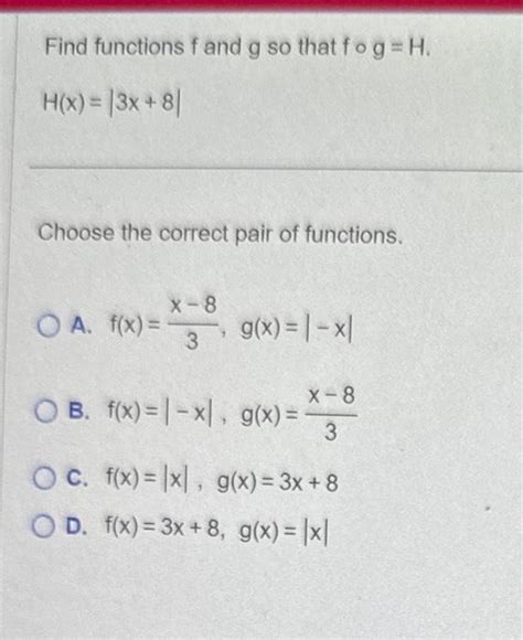 Solved Find Functions F And G So That F∘gh Hx∣3x8∣