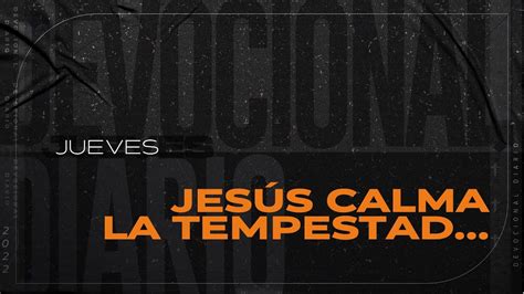 JESÚS CALMA LA TEMPESTAD DEVOCIONAL DIARIO 01 DE JUNIO DEL 2023