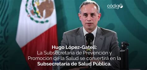 Anuncia L Pez Gatell Que La Subsecretar A De Prevenci N Y Promoci N De