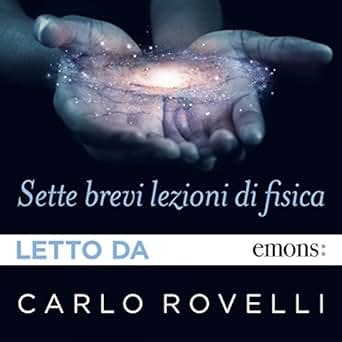 Sette Brevi Lezioni Di Fisica Edizione Audible Carlo Rovelli Emons