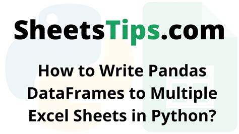 How To Write Pandas Dataframes For Multiple Sheets In Excel Using