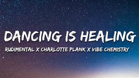 Rudimental X Charlotte Plank X Vibe Chemistry Dancing Is Healing