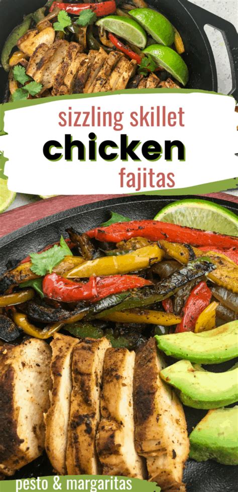 Sizzling Skillet Chicken Fajitas Pesto And Margaritas