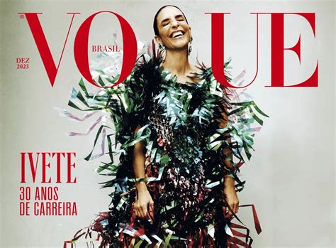 Ivete Sangalo Estrela Capa Da Vogue Brasil No Mês Em Que Completa Três Décadas De Carreira