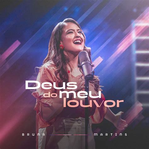 Deus Do Meu Louvor Single By Bruna Martins Spotify