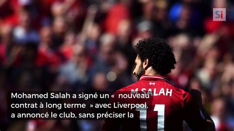 Mohamed Salah A Sign Un Nouveau Contrat Longue Dur E Avec Liverpool