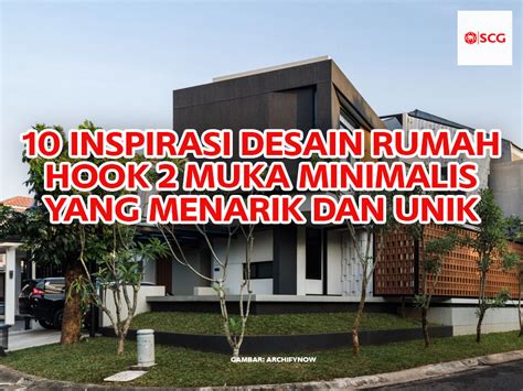 Inspirasi Desain Rumah Hook Muka Minimalis Yang Menarik Dan Unik