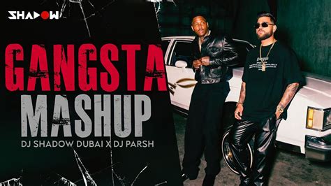 Gangsta Mashup Dj Shadow Dubai X Dj Parsh Karan Aujla Ft Yg Youtube