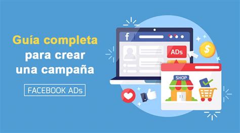 Guía Completa Para Crear Una Campaña En Facebook Ads Digital Next Level