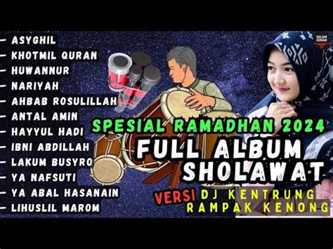 Full Album Sholawat Merdu Spesial Ramadan 2024 Dj Kentrung Rampak