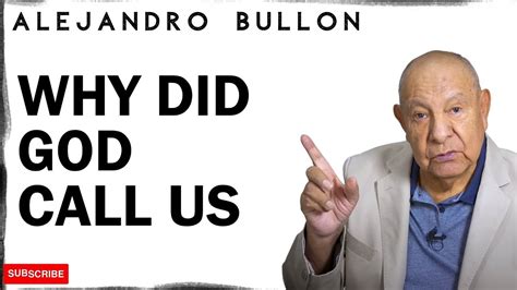 Why Did God Call Us Alejandro Bullon Youtube