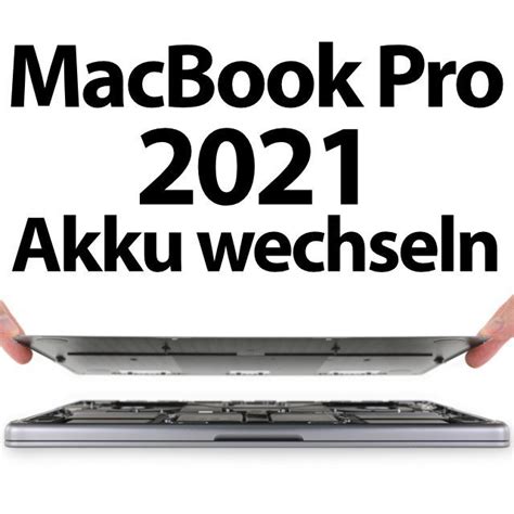 MacBook Pro 2021 Akku Austauschen Leicht Gemacht Sir Apfelot