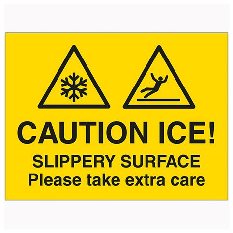 Caution Ice Slippery Surface Please Take Extra Care Winter Safety Signs Safety Signs