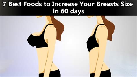 7 Best Foods To Increase Your Breasts Size In 60 Days Youtube