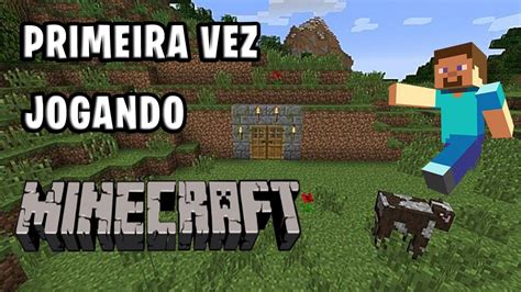 JOGANDO MINECRAFT PELA PRIMEIRA VEZ 1 YouTube