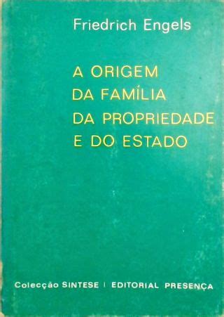 A Origem Da Fam Lia Da Propriedade Privada E Do Estado Friedrich