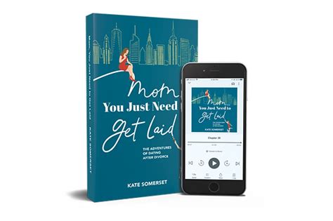 Book Momyou Just Need To Get Laid By Kate Somerset