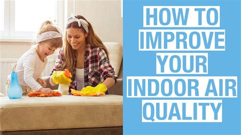 How To Improve Your Indoor Air Quality YouTube