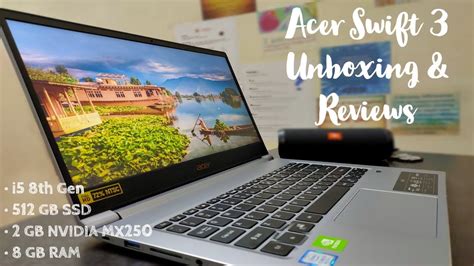 Acer Swift 3 Unboxing And Reviews Intel I5 8th Gen 512 Gb Ssd 2gb