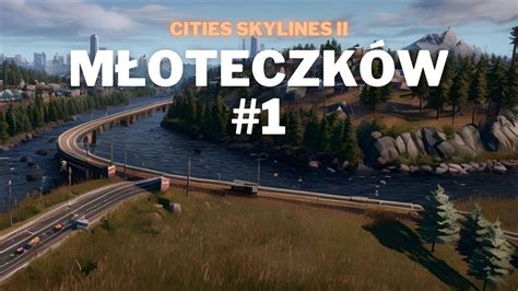 Nowe Miasto Samoch D Widmo I Pierwsze Piksele Cities Skylines