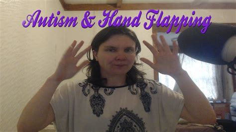 Autism And Hand Flappingaspieanswersall Youtube