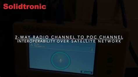 2 Way Radio Channel To PoC Channel Interoperability Over Satellite