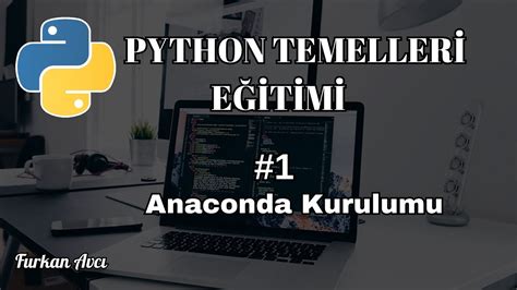 Python Dersler Anaconda Kurulumu Youtube