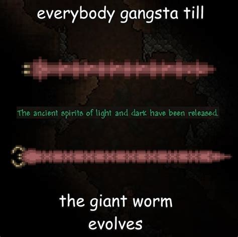 everybody gangsta till the giant worm evolves : r/Terraria