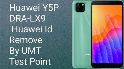 Huawei Y5p Dra Lx9 Huawei Id Remove By Umt Test Point Youtube