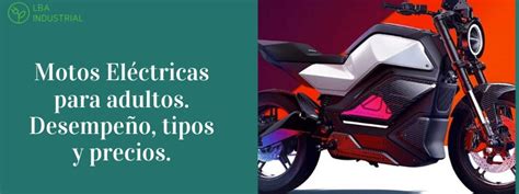 Motos eléctricas para adultos 3 tipos ventajas y precios