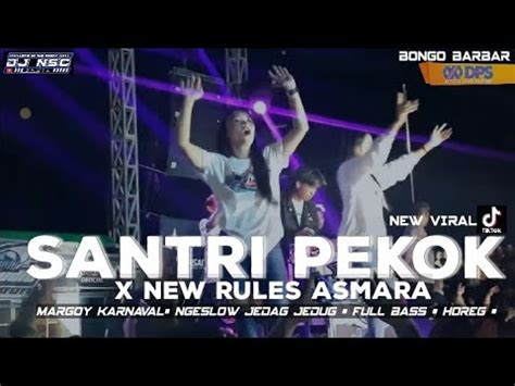 DJ SANTRI PEKOK X NEW RULES ASMARA BONGO BAR BAR NGESLOW JEDAG JEDUG