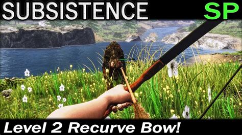 Level Recurve Bow Subsistence Single Player Gameplay Ep