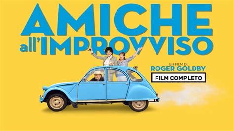 AMICHE ALL IMPROVVISO FILM COMPLETO IN ITALIANO YouTube