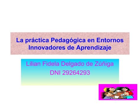 La Pr Ctica Pedag Gica En Entornos Innovadores De Aprendizaje Ppt